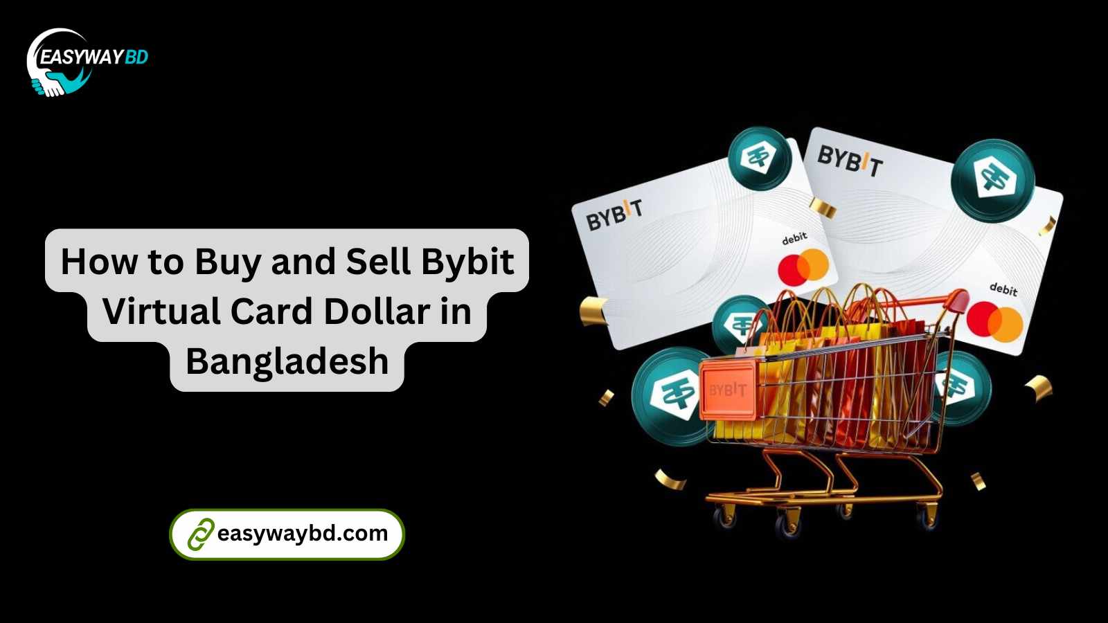 How to Buy and Sell Bybit Virtual Card Dollar in Bangladesh