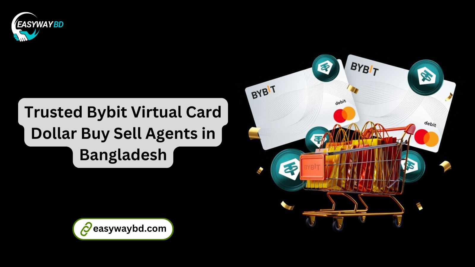 Trusted Bybit Virtual Card Dollar Buy Sell Agents in Bangladesh