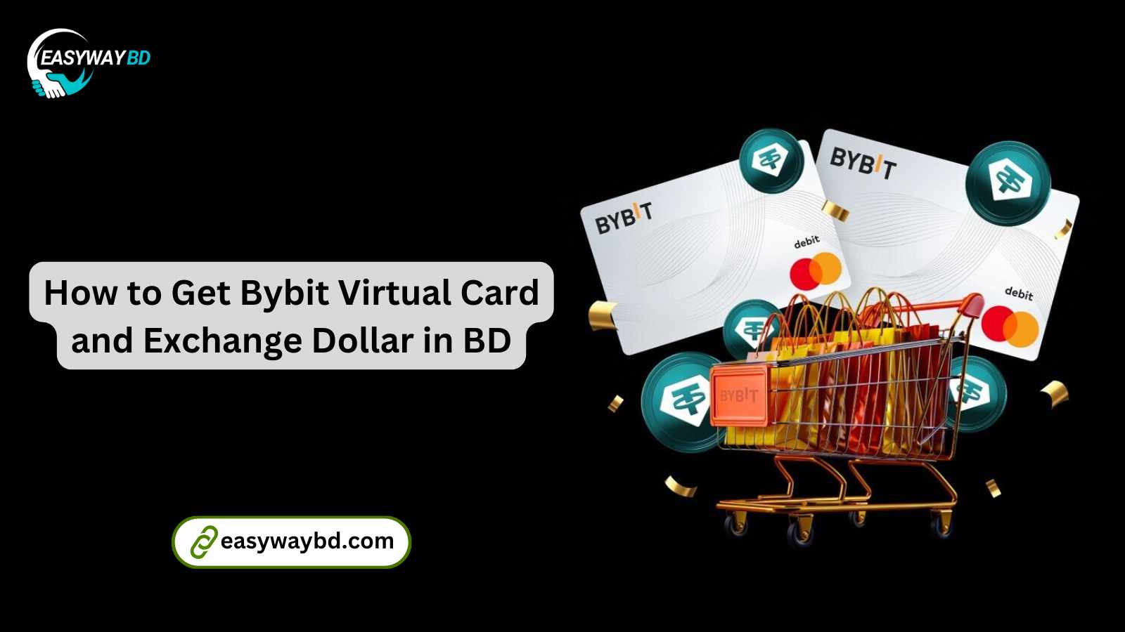 How to Get Bybit Virtual Card and Exchange Dollar in BD