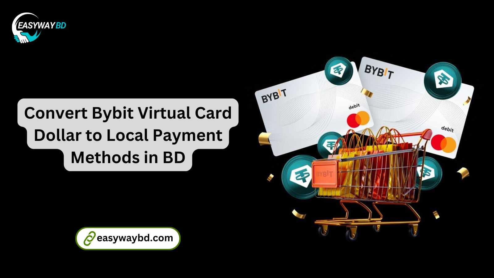 Convert Bybit Virtual Card Dollar to Local Payment Methods in BD