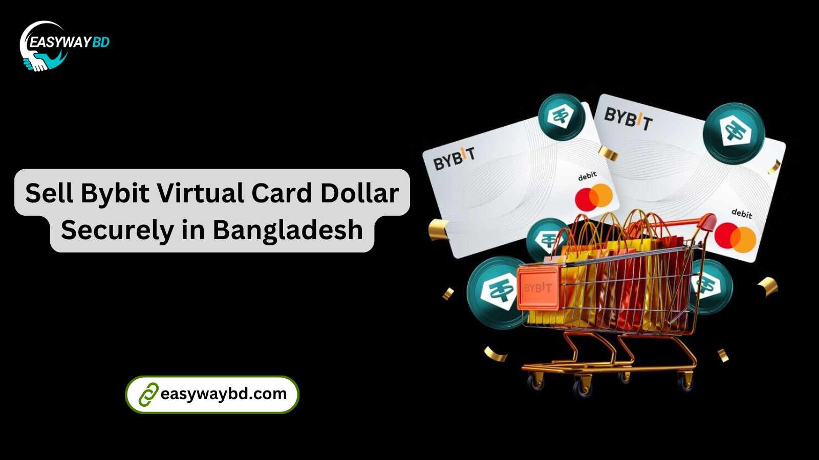 Sell Bybit Virtual Card Dollar Securely in Bangladesh