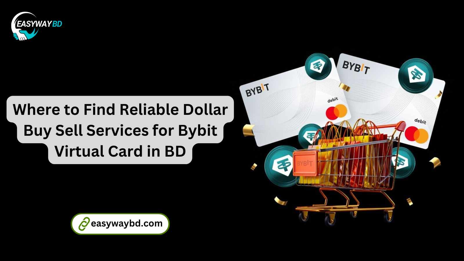 Where to Find Reliable Dollar Buy Sell Services for Bybit Virtual Card in BD