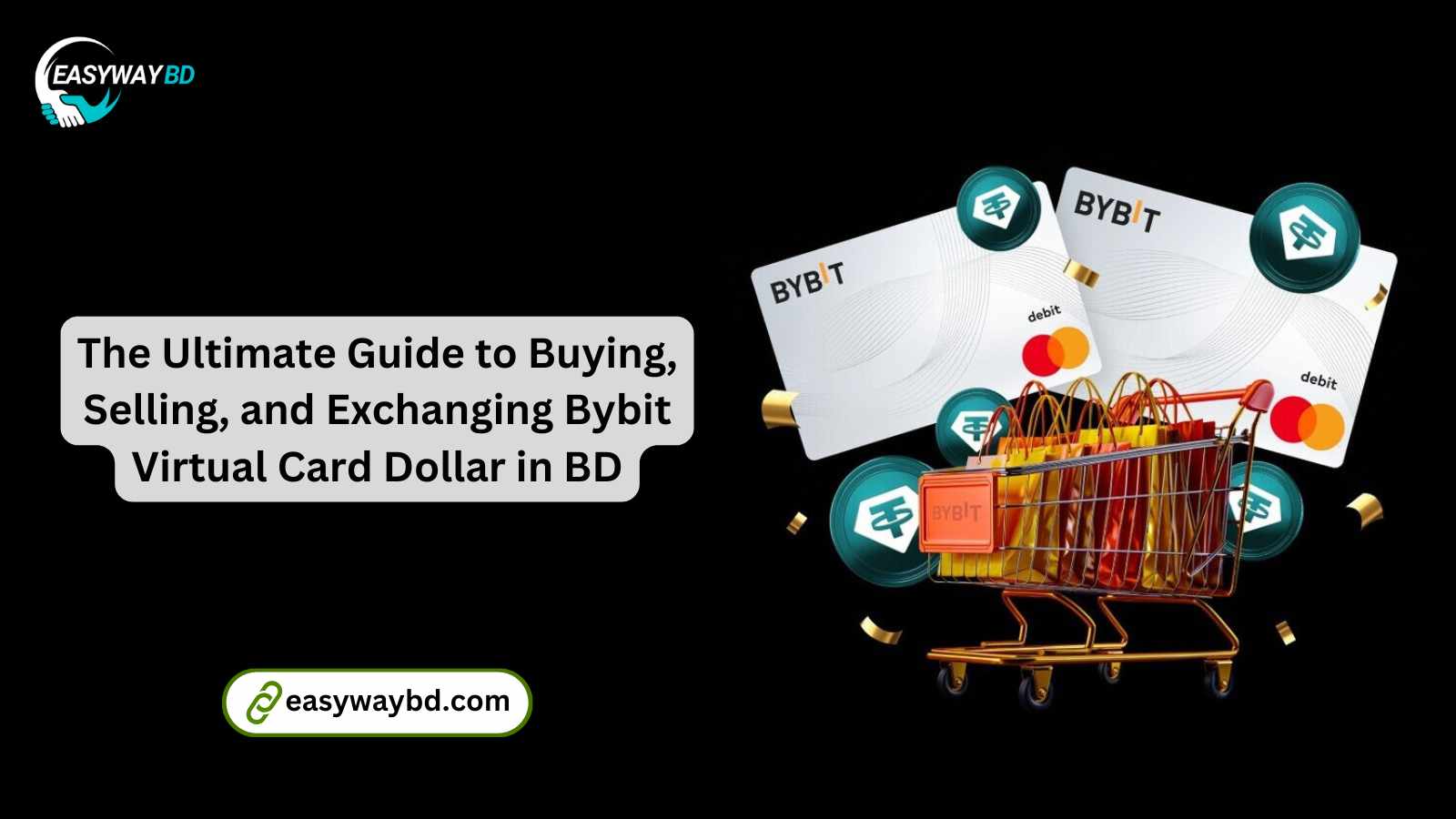 The Ultimate Guide to Buying, Selling, and Exchanging Bybit Virtual Card Dollar in BD