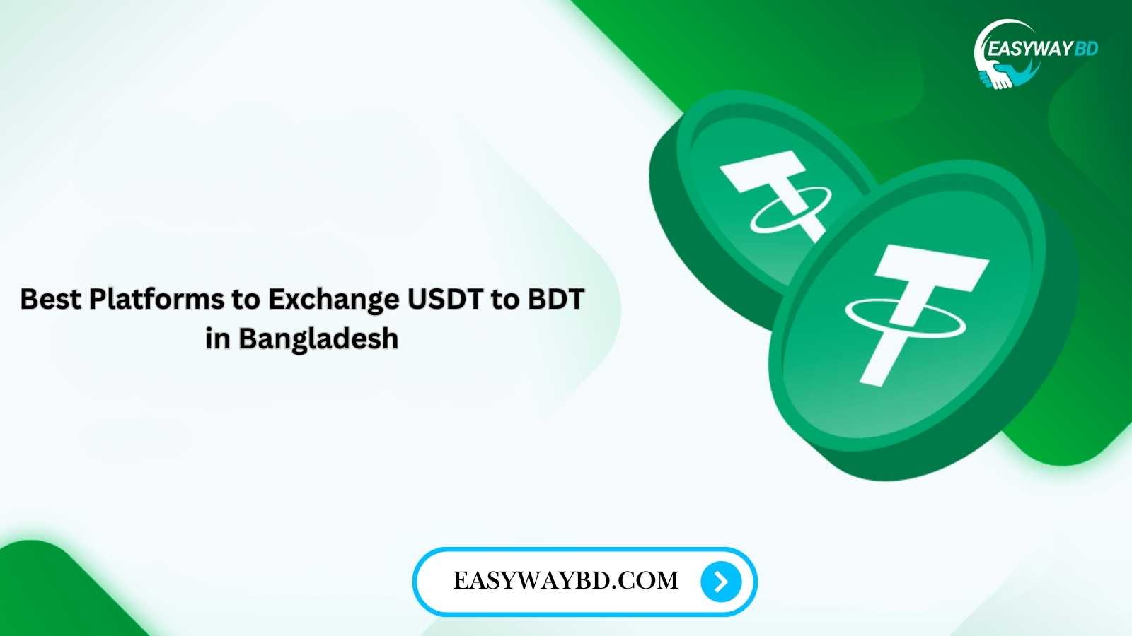 Best Platforms to Exchange USDT to BDT in Bangladesh
