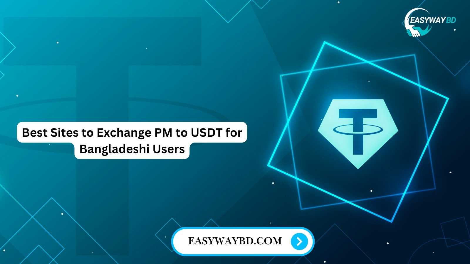 Best Sites to Exchange PM to USDT for Bangladeshi Users