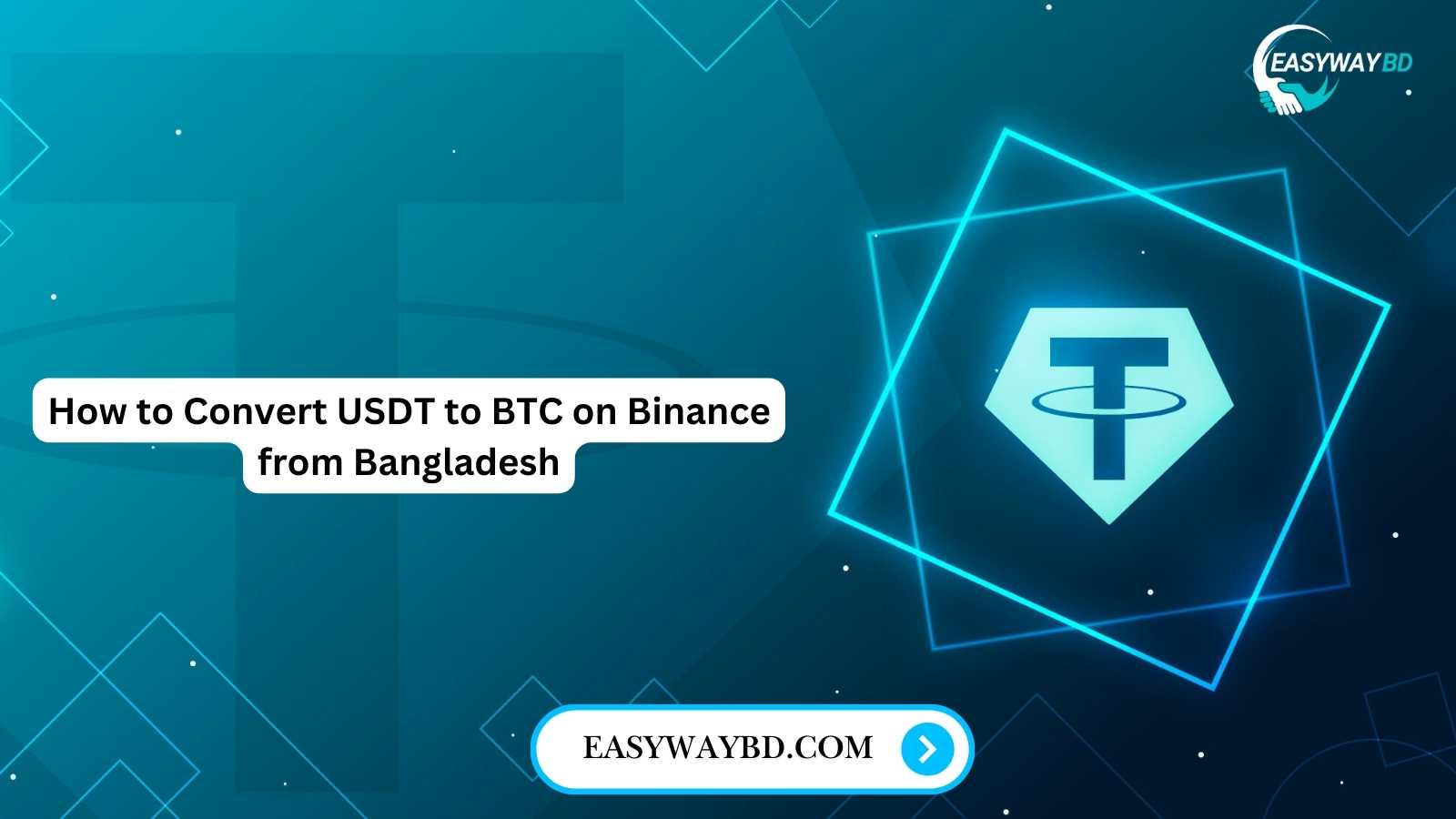 How to Convert USDT to BTC on Binance from Bangladesh