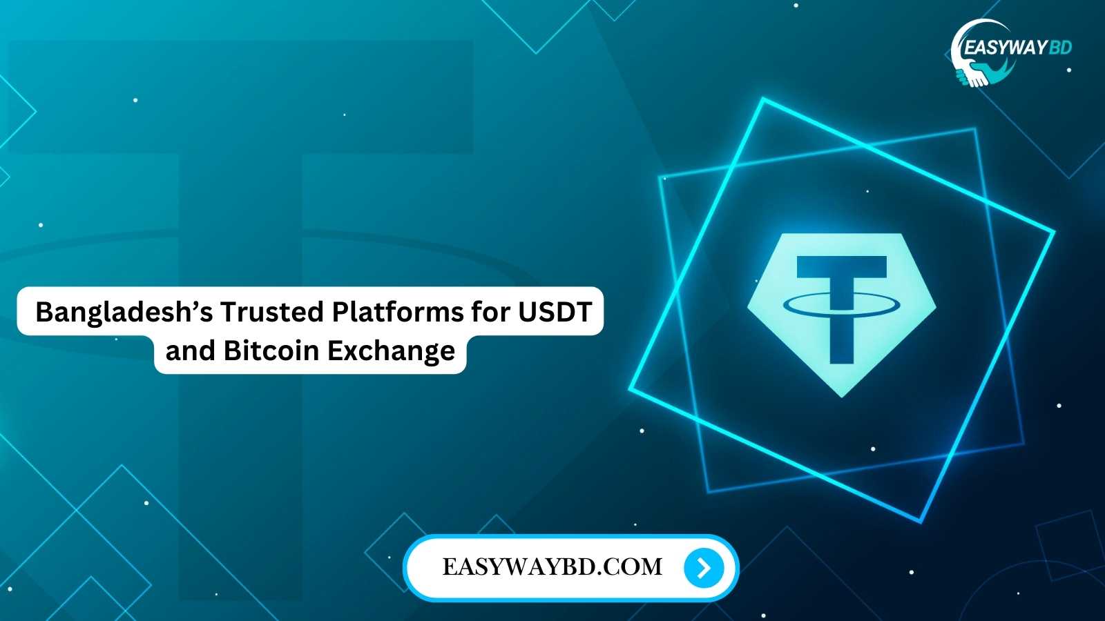 Bangladesh’s Trusted Platforms for USDT and Bitcoin Exchange