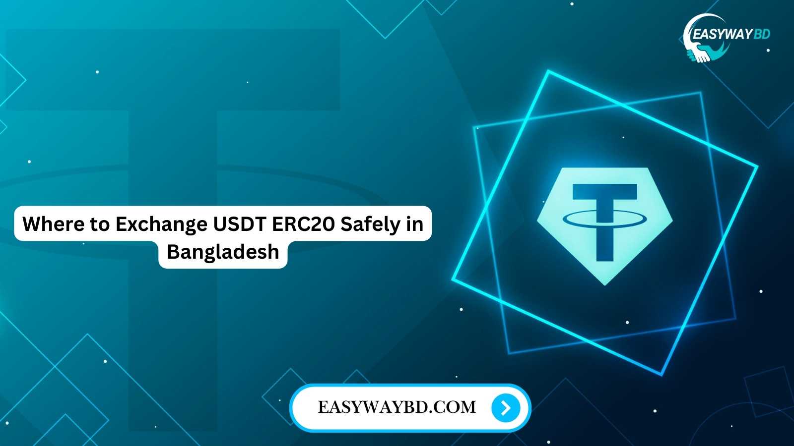 Where to Exchange USDT ERC20 Safely in Bangladesh