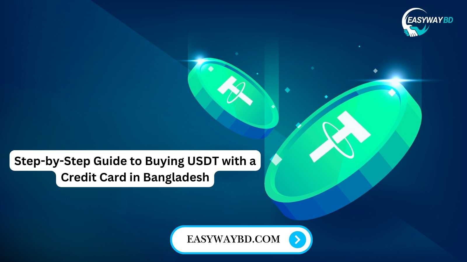 Step-by-Step Guide to Buying USDT with a Credit Card in Bangladesh