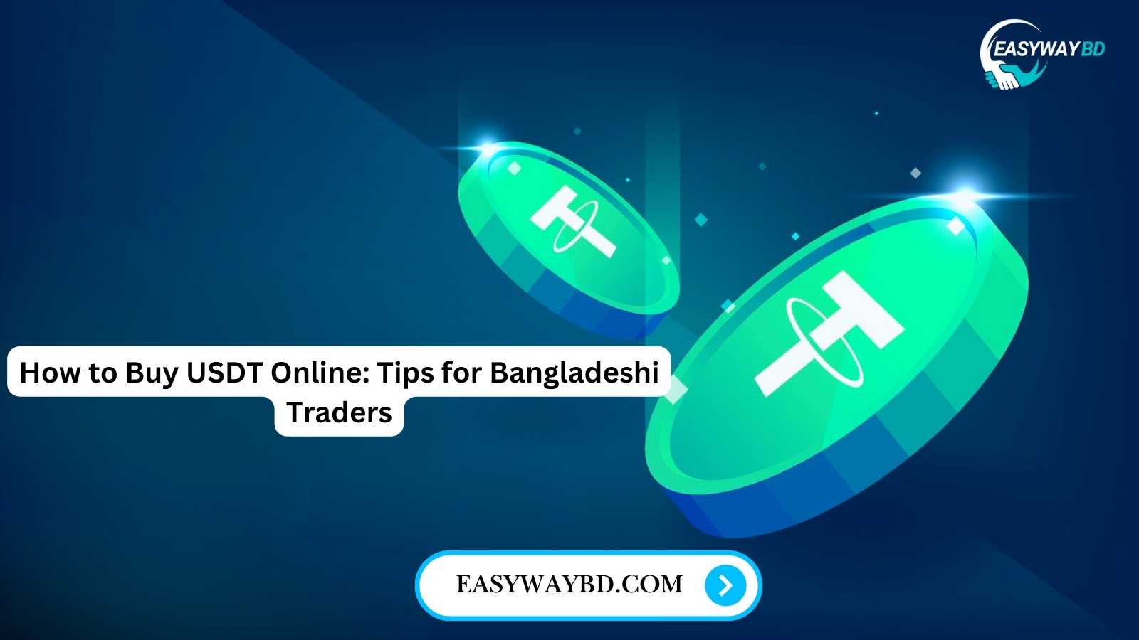 How to Buy USDT Online: Tips for Bangladeshi Traders