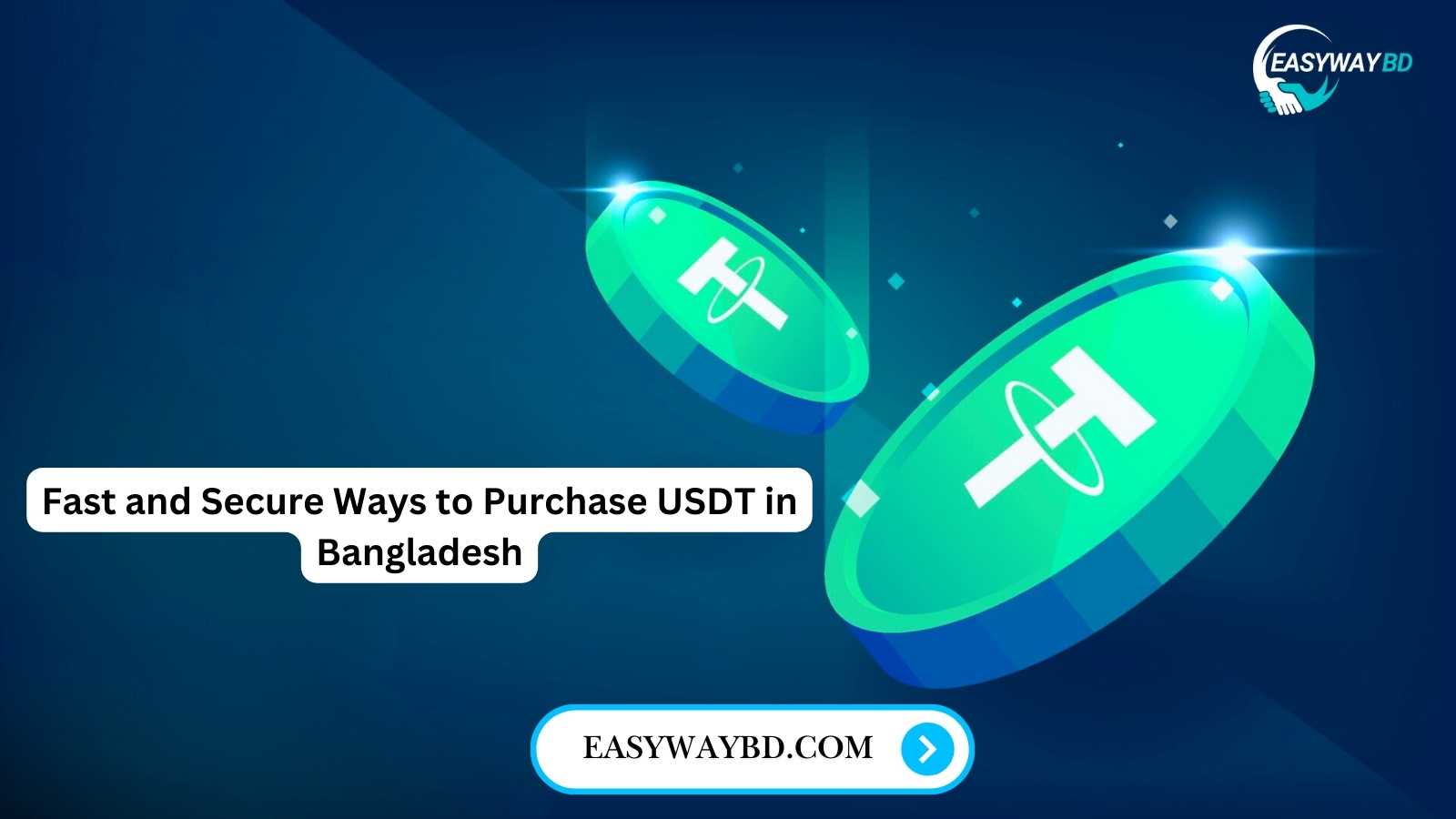 Fast and Secure Ways to Purchase USDT in Bangladesh