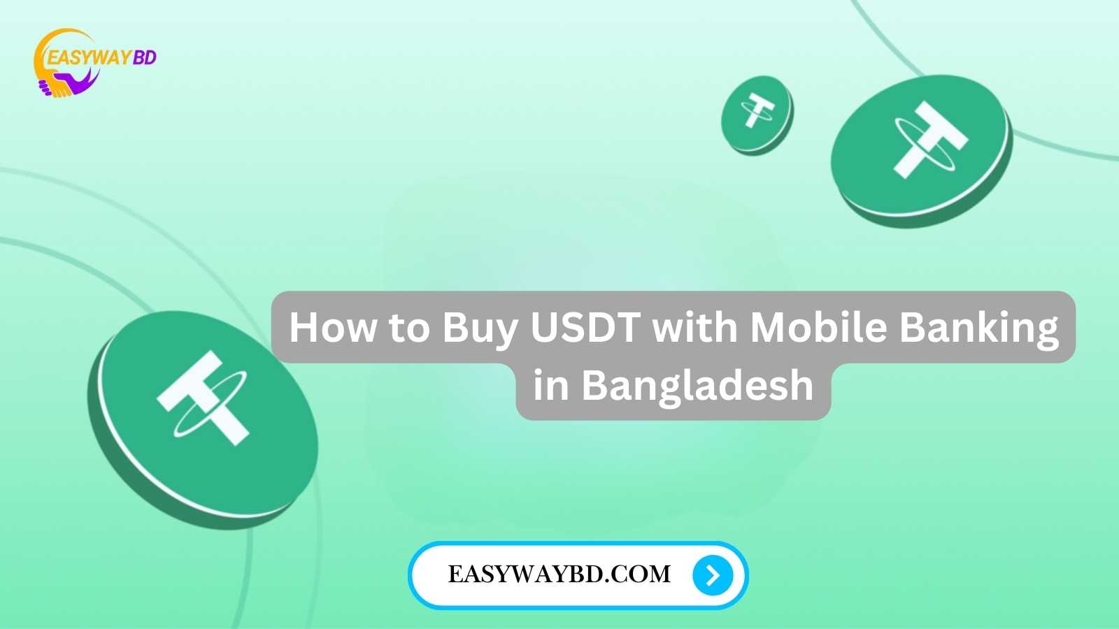How to Buy USDT with Mobile Banking in Bangladesh