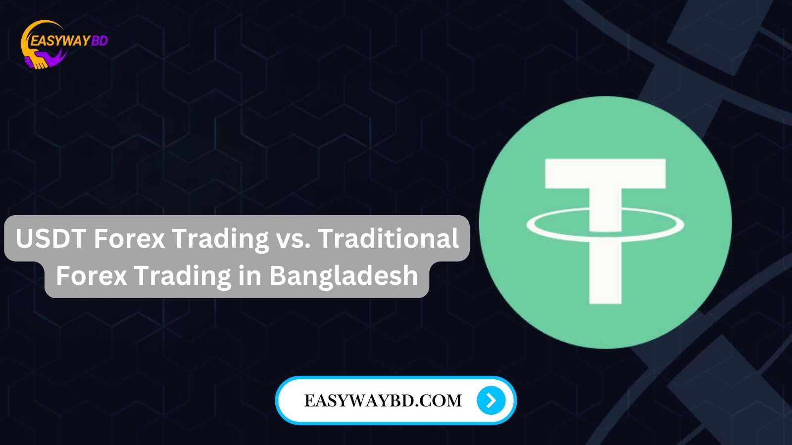 USDT Forex Trading vs. Traditional Forex Trading in Bangladesh