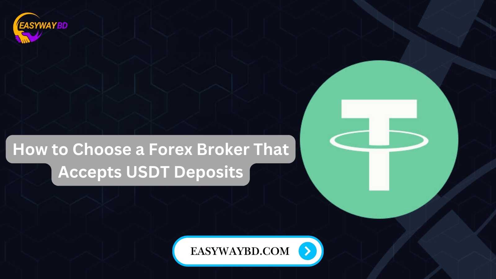 How to Choose a Forex Broker That Accepts USDT Deposits