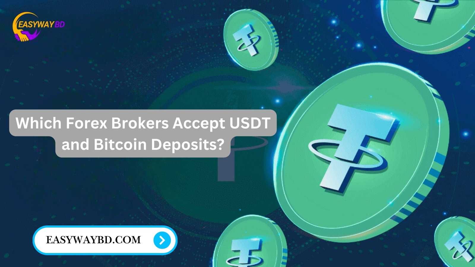 Which Forex Brokers Accept USDT and Bitcoin Deposits?