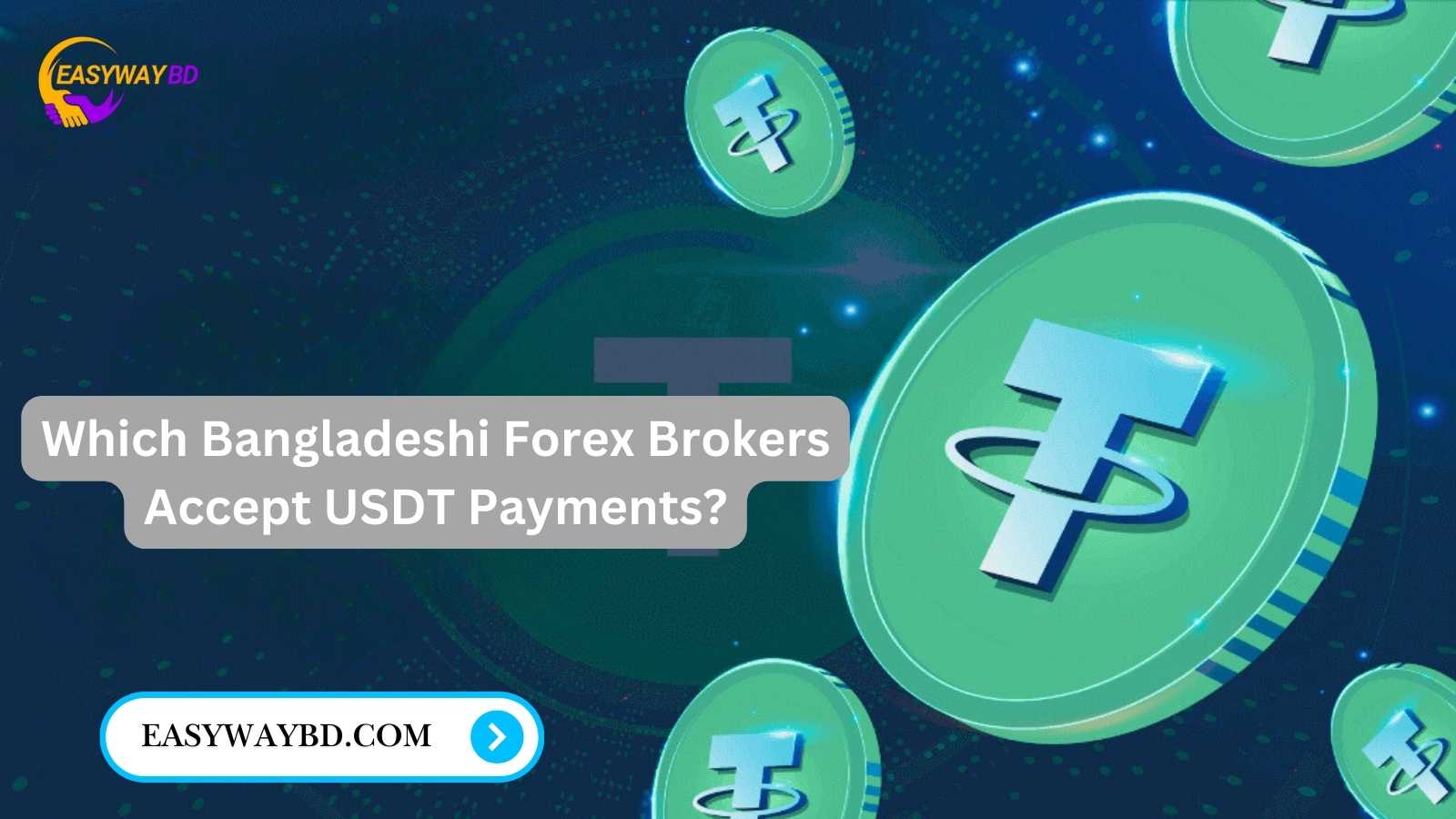 Which Bangladeshi Forex Brokers Accept USDT Payments?