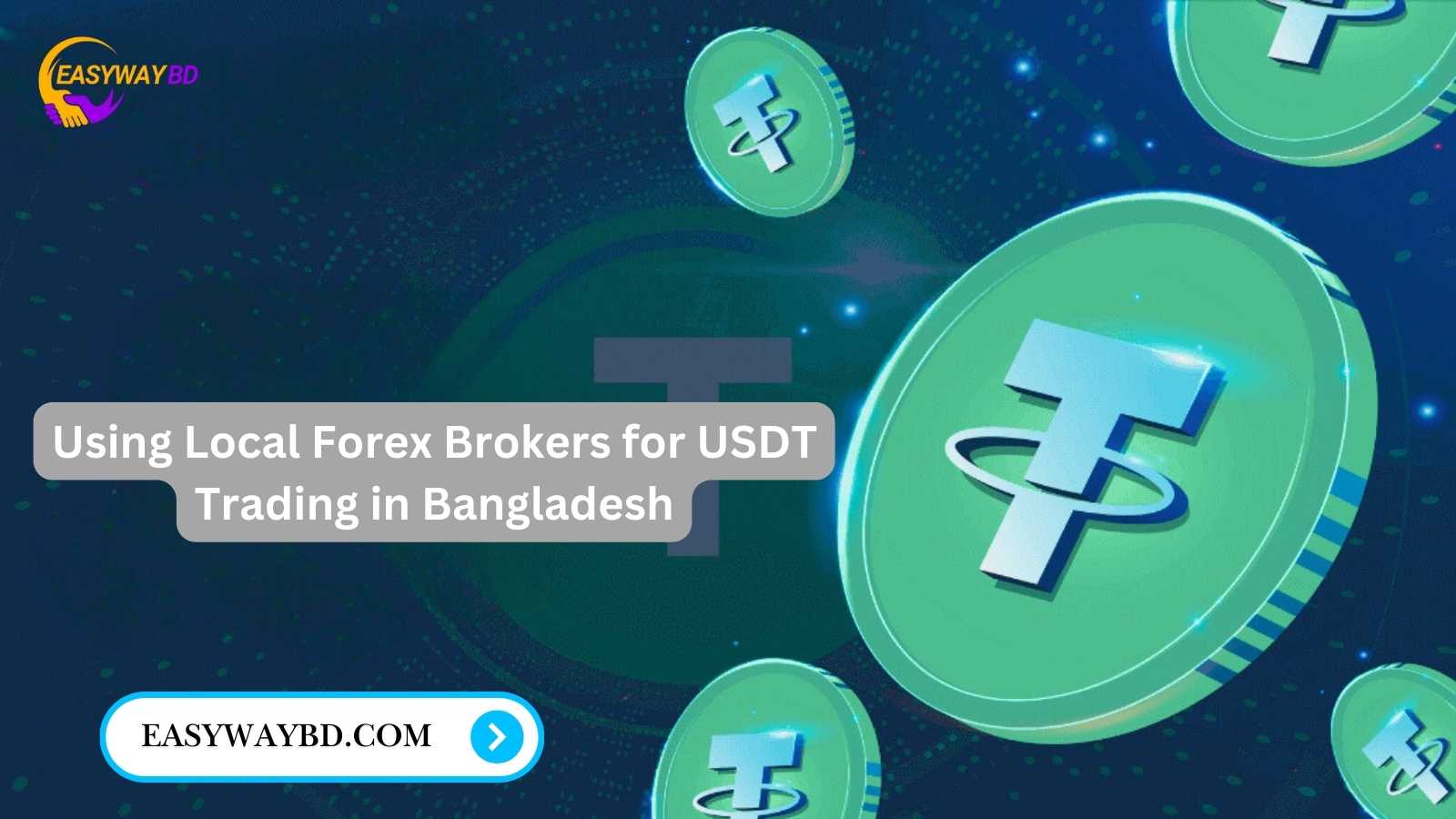 Using Local Forex Brokers for USDT Trading in Bangladesh