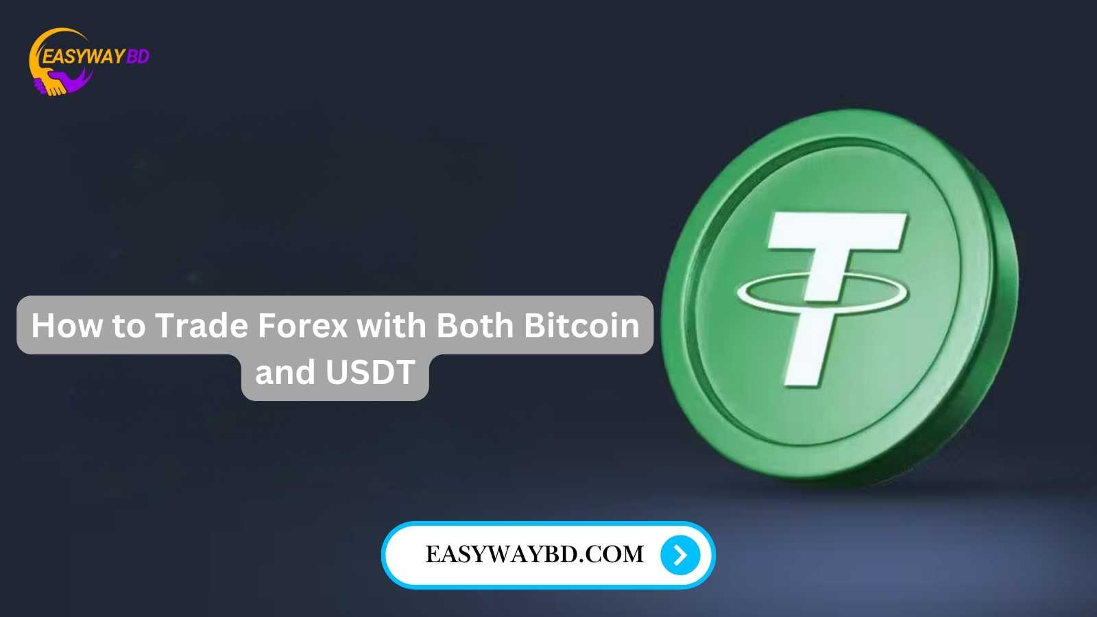 How to Trade Forex with Both Bitcoin and USDT