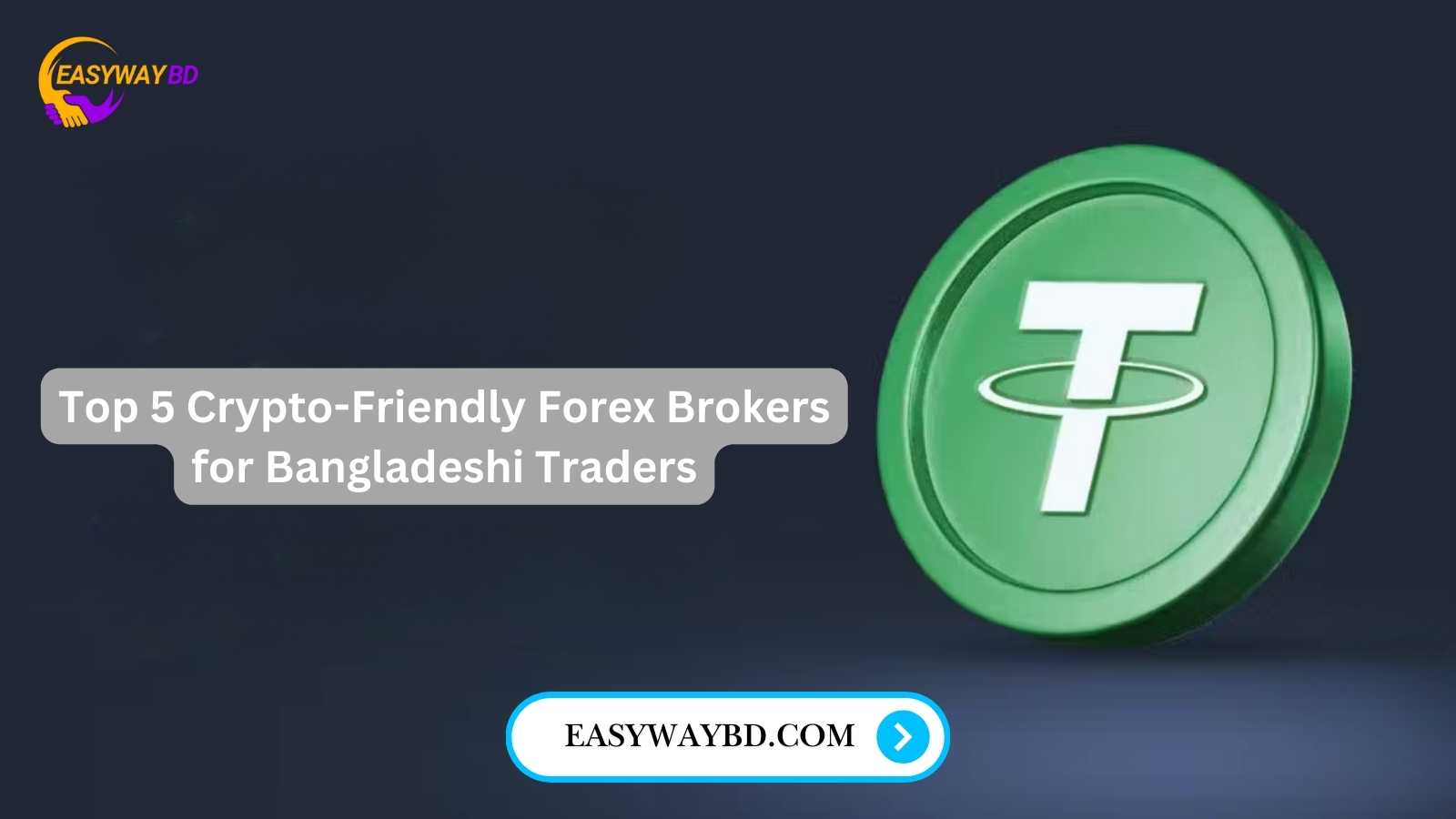 Top 5 Crypto-Friendly Forex Brokers for Bangladeshi Traders