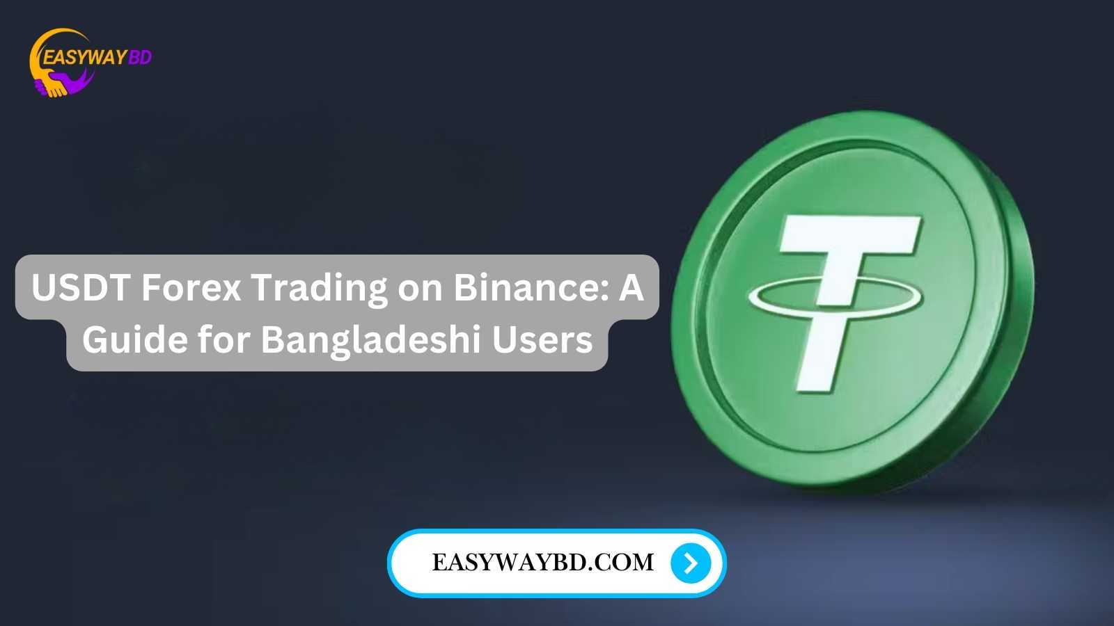USDT Forex Trading on Binance: A Guide for Bangladeshi Users