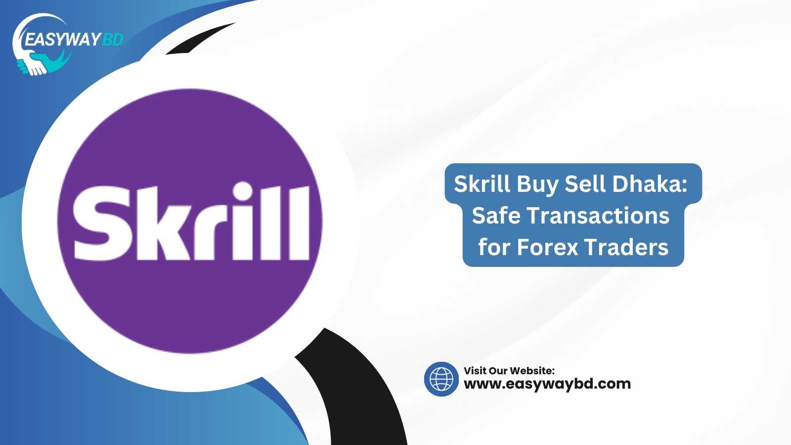 Skrill Buy Sell Dhaka: Safe Transactions for Forex Traders