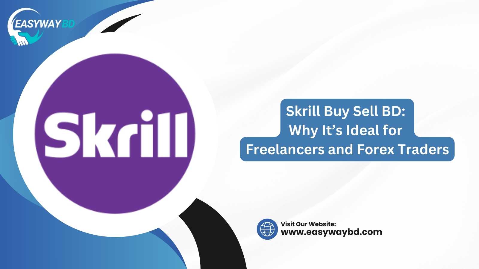 Skrill Buy Sell BD: Why It’s Ideal for Freelancers and Forex Traders