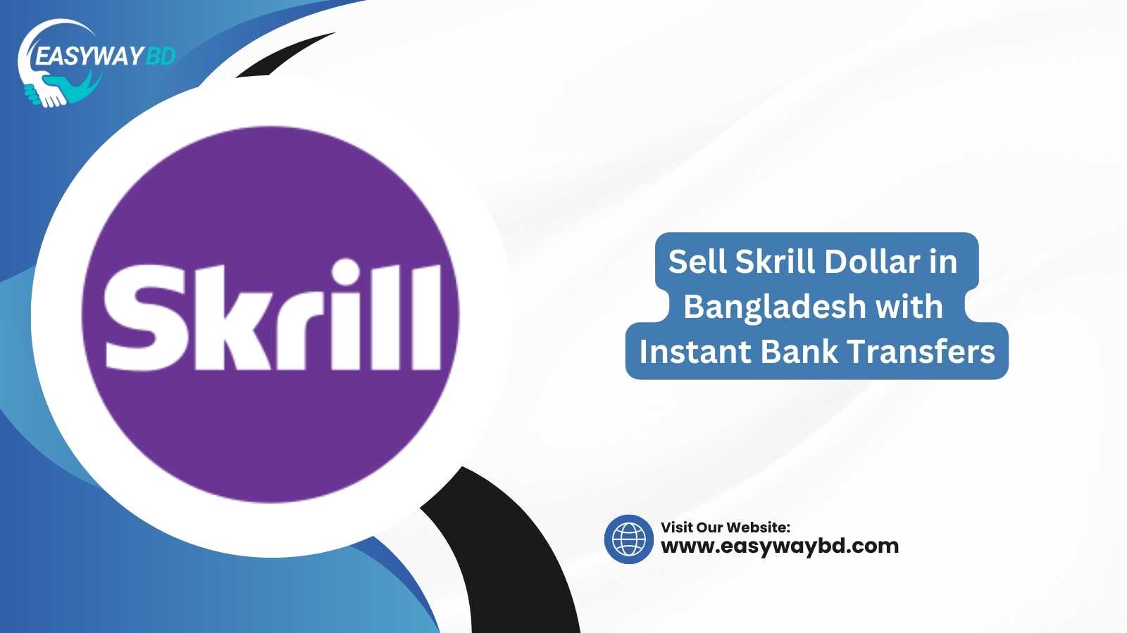 Sell Skrill Dollar in Bangladesh with Instant Bank Transfers